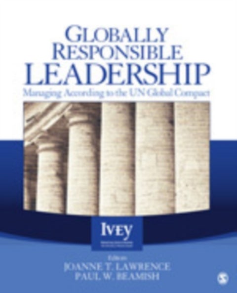 Globally Responsible Leadership - Managing According to the UN Global Compact