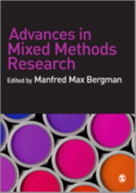 Advances in Mixed Methods Research - Theories and Applications