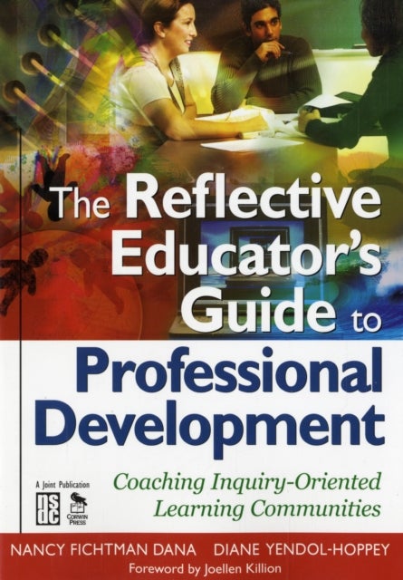 The Reflective Educator¿s Guide to Professional Development - Coaching Inquiry-Oriented Learning Communities