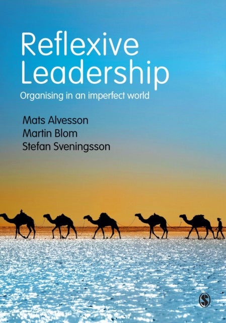 Reflexive Leadership - Organising in an imperfect world