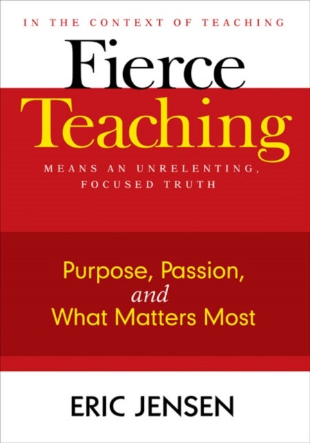 Fierce Teaching - Purpose, Passion, and What Matters Most