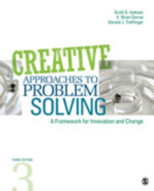 Creative Approaches to Problem Solving - A Framework for Innovation and Change