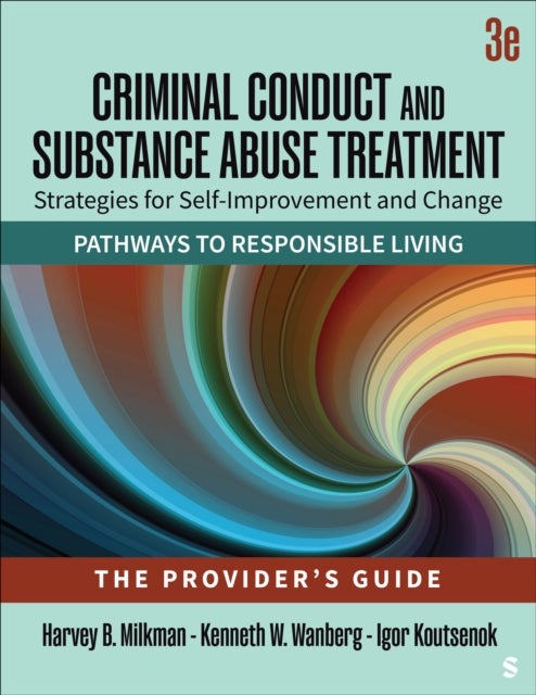 Criminal Conduct and Substance Abuse Treatment - The Provider's Guide - Strategies for Self-Improvement and Change; Pathways to Responsible Living