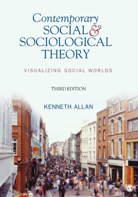 Contemporary Social and Sociological Theory - Visualizing Social Worlds