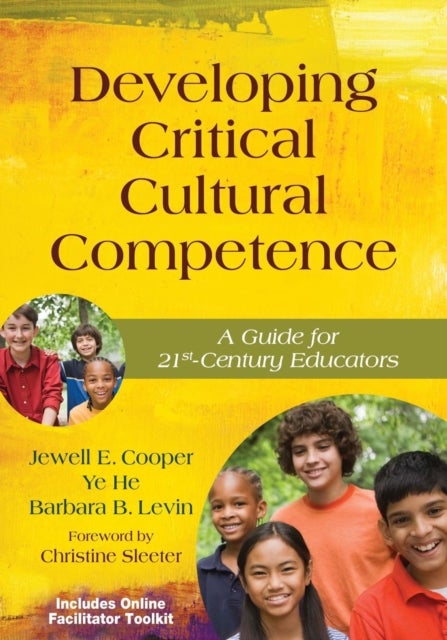 Developing Critical Cultural Competence - A Guide for 21st-Century Educators