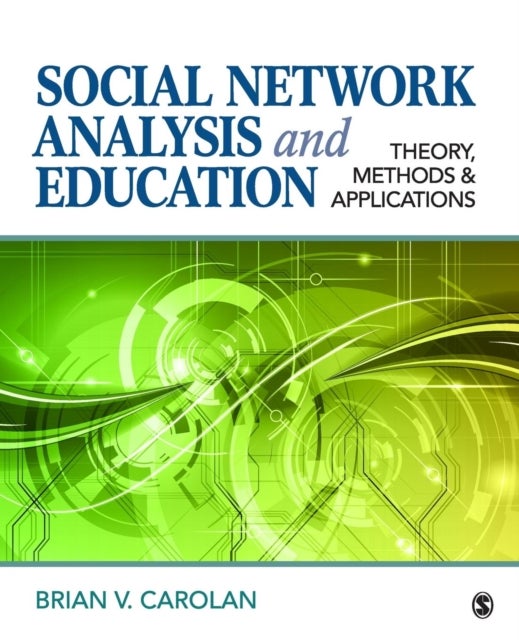 Social Network Analysis and Education - Theory, Methods & Applications