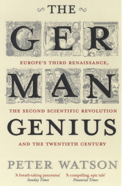 The German Genius - Europe's Third Renaissance, the Second Scientific Revolution and the Twentieth Century