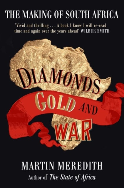 Diamonds, Gold and War - The Making of South Africa