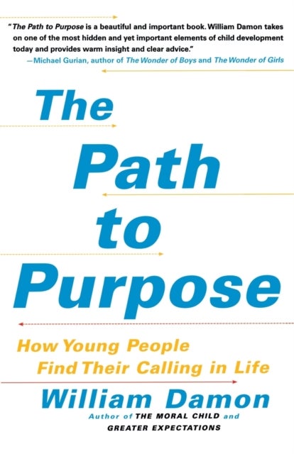 The Path to Purpose - How Young People Find Their Calling in Life