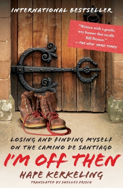 I'm Off Then - Losing and Finding Myself on the Camino de Santiago