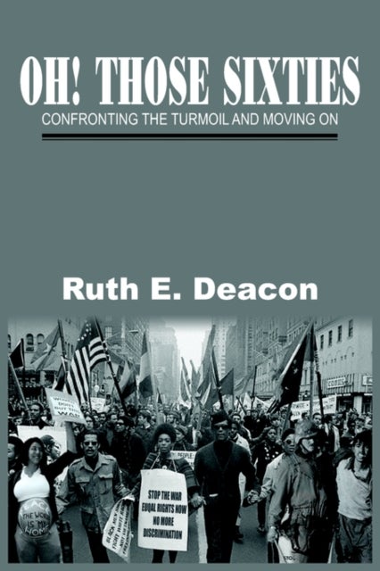 Oh! Those Sixties - Confronting the Turmoil and Moving on