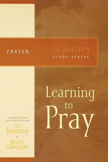 Learning to Pray - The Journey Study Series