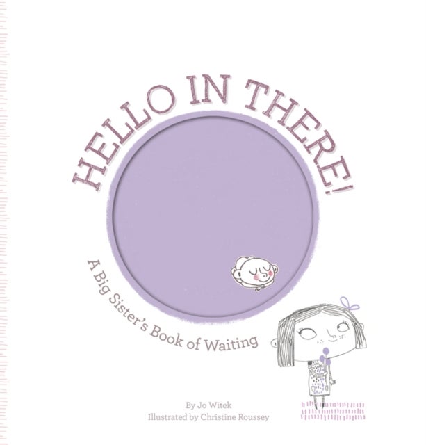 Hello in There! - A Big Sister's Book of Waiting