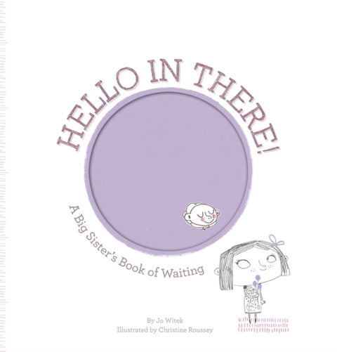 Hello in There! - A Big Sister's Book of Waiting