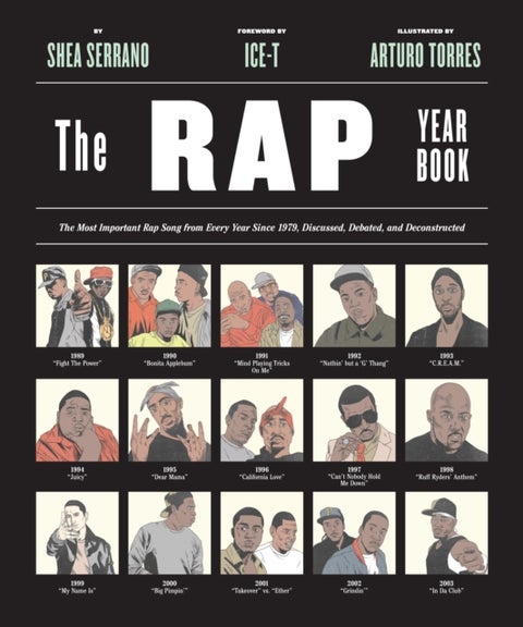 The Rap Year Book - The Most Important Rap Song From Every Year Since 1979, Discussed, Debated, and Deconstructed