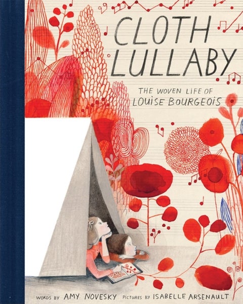 Cloth Lullaby - The Woven Life of Louise Bourgeois