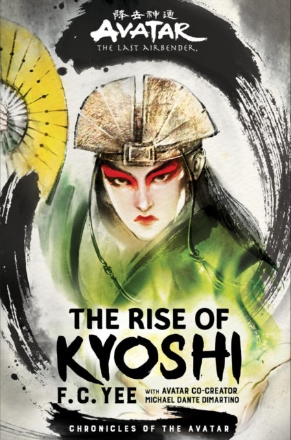 Avatar, The Last Airbender: The Rise of Kyoshi (Chronicles of the Avatar Book 1) - Chronicles of the Avatar Book 1