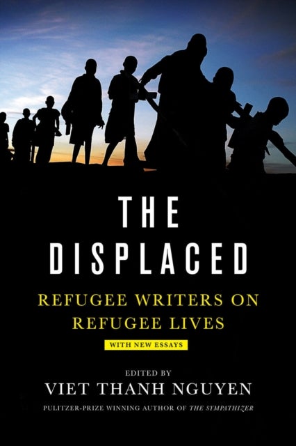 The Displaced - Refugee Writers on Refugee Lives