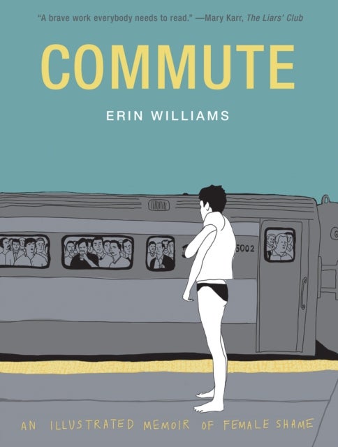 Commute - An Illustrated Memoir of Shame