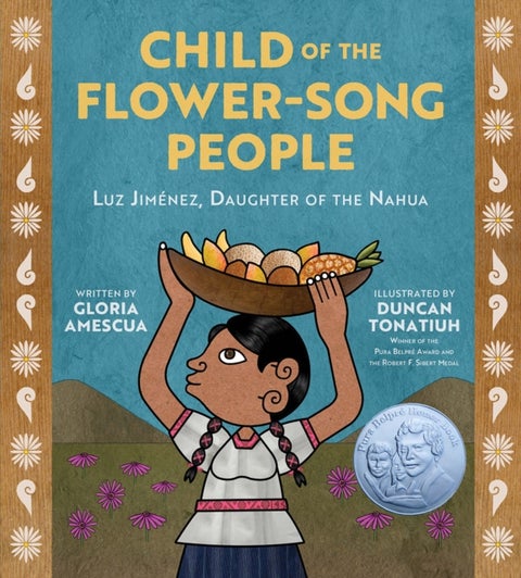 Child of the Flower-Song People - Luz Jimenez, Daughter of the Nahua