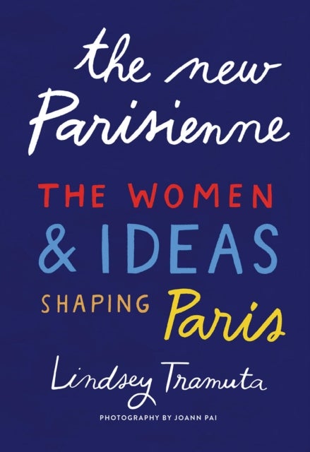 The New Parisienne - The Women & Ideas Shaping Paris