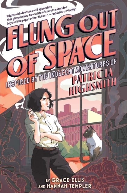 Flung Out of Space - Inspired by the Indecent Adventures of Patricia Highsmith