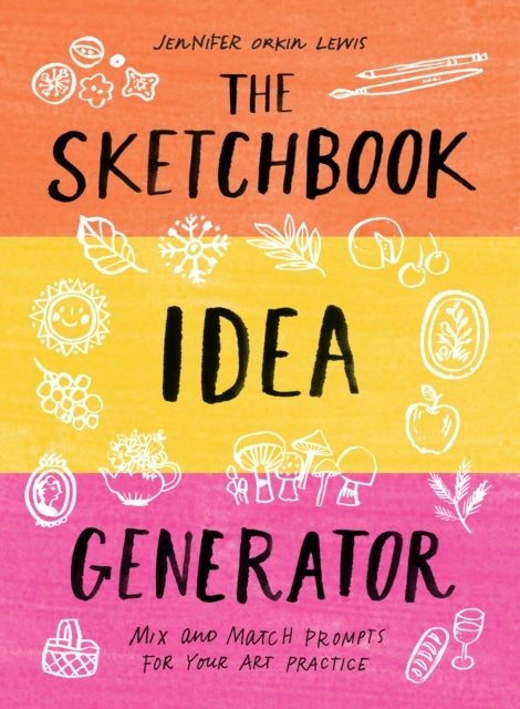 The Sketchbook Idea Generator (Mix-and-Match Flip Book) - Mix and Match Prompts for Your Art Practice