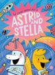 The Cosmic Adventures of Astrid and Stella (A Hello!Lucky Book)