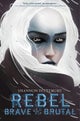 Rebel, Brave and Brutal. Winter, White & Wicked 2