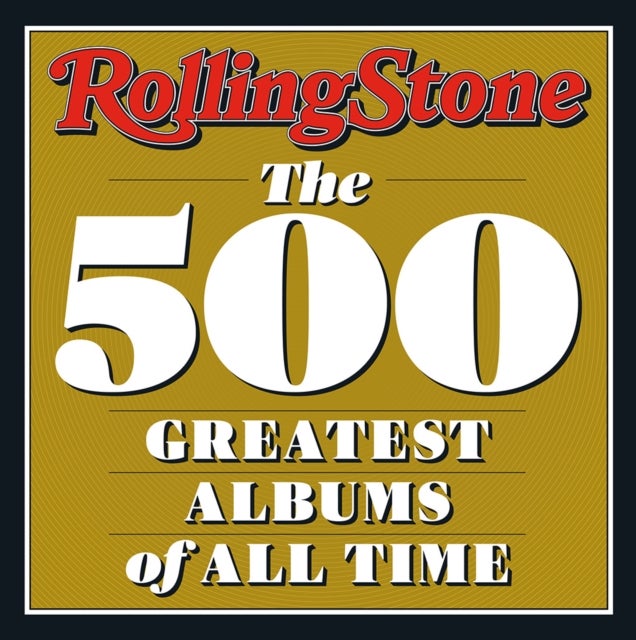 Rolling Stone - The 500 Greatest Albums of All Time