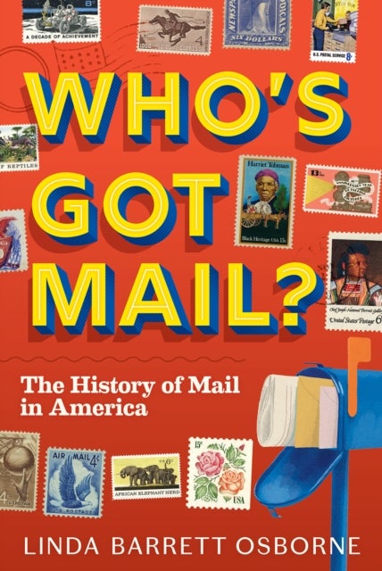 Who's Got Mail? - The History of Mail in America