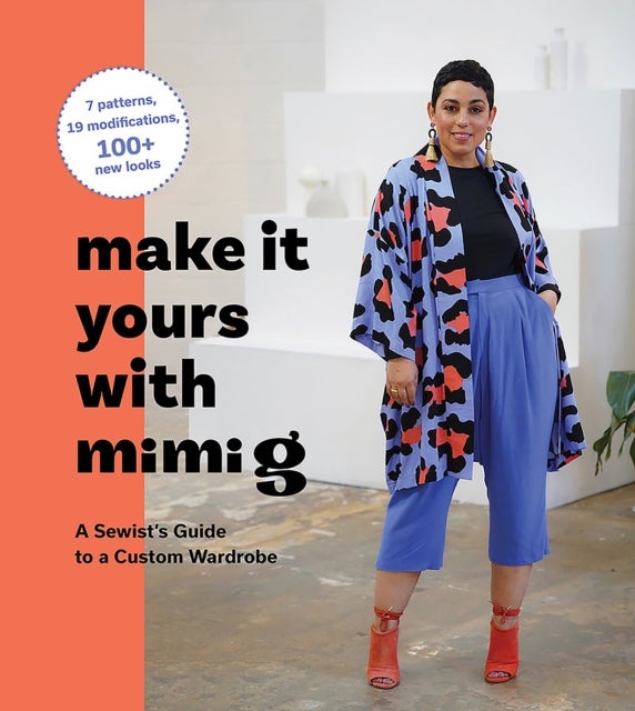 Make It Yours with Mimi G - A Sewist’s Guide to a Custom Wardrobe