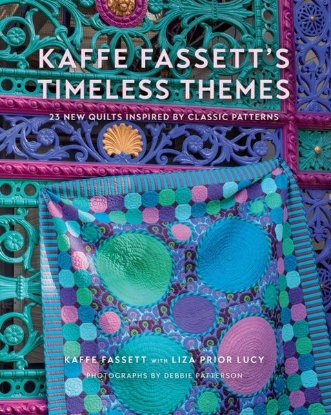 Kaffe Fassett's Timeless Themes - 23 New Quilts Inspired by Classic Patterns