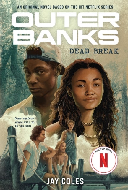 Outer Banks: Dead Break - An Original Novel Based on the Hit Netflix Series