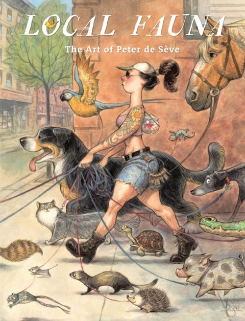 Local Fauna - The Art of Peter de Seve