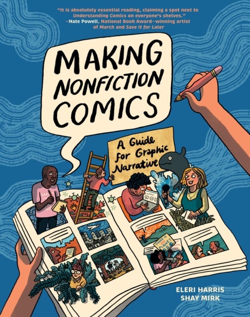 Making Nonfiction Comics - A Guide for Graphic Narrative