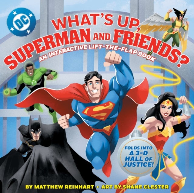 What’s Up, Superman and Friends? - An Interactive Lift-the-Flap Book