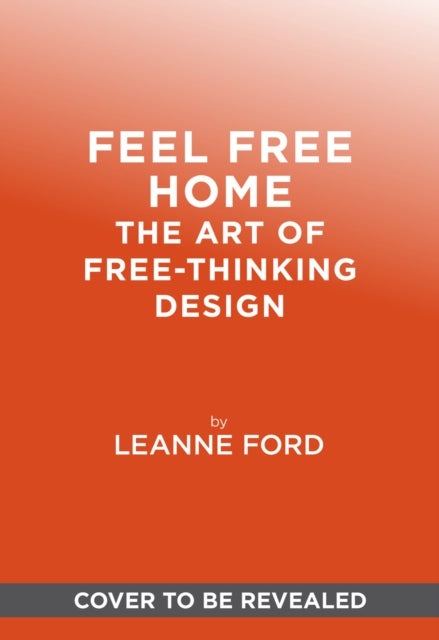 Feel Free Home - The Art of Freethinking Design