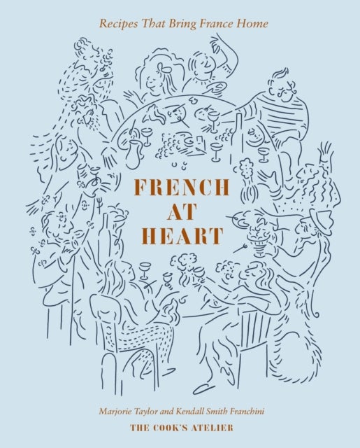 French at Heart - Recipes That Bring France Home