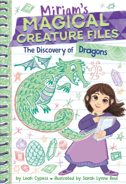 The Discovery of Dragons (Miriam's Magical Creature Files #2) - A Chapter Book