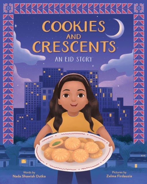 Cookies and Crescents - An Eid Story (A Picture Book)