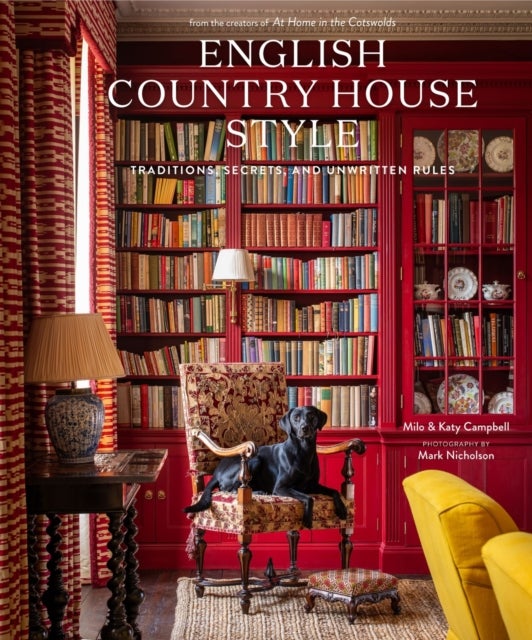 English Country House Style - Traditions, Secrets, and Unwritten Rules
