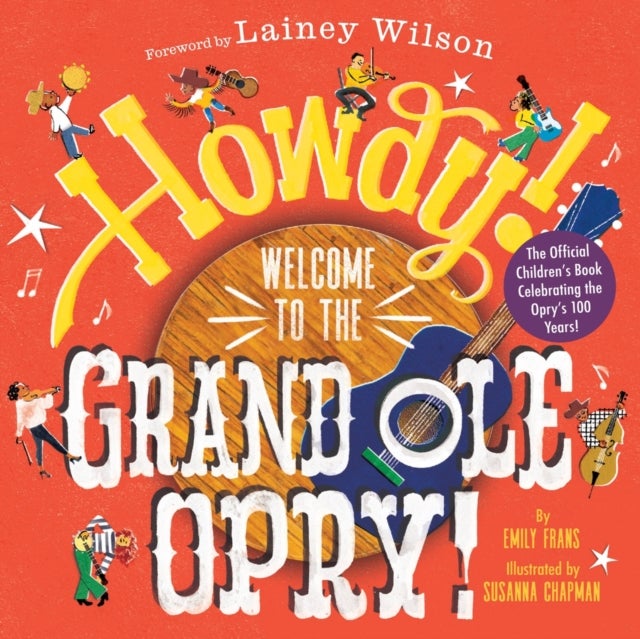 Howdy! Welcome to the Grand Ole Opry! - A Picture Book