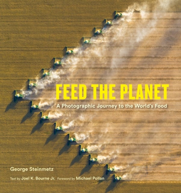 Feed the Planet - A Photographic Journey to the World's Food