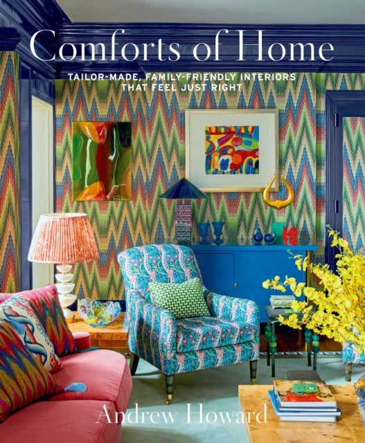 Comforts of Home - Tailor-Made, Family-Friendly Interiors That Feel Just Right