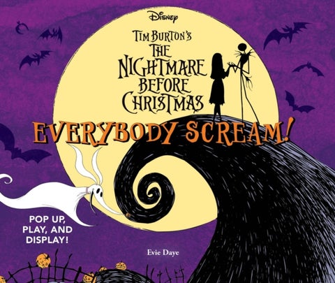Everybody Scream!: Disney Tim Burton's the Nightmare Before Christmas - Pop Up, Play, and Display!