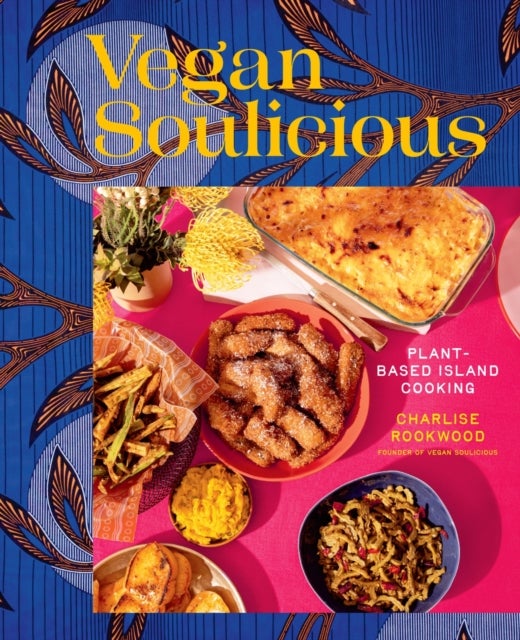 Vegan Soulicious - Plant-Based Island Cooking