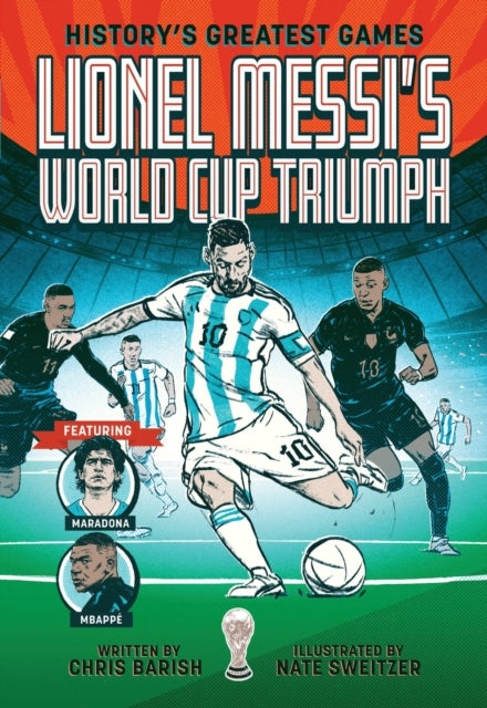 Lionel Messi's World Cup Triumph - (History's Greatest Games #1)