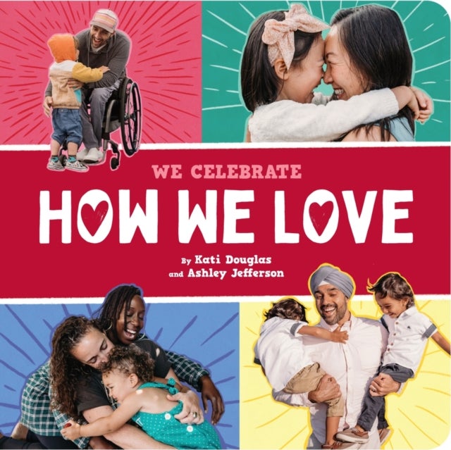 How We Love (A We Celebrate Book) - A Board Book