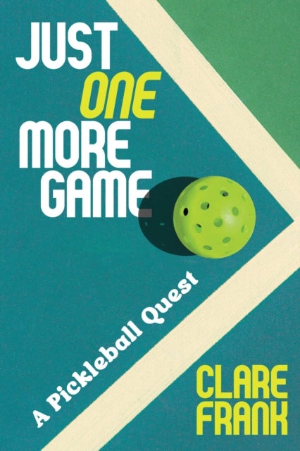 Just One More Game - A Pickleball Quest